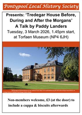 Pontypool Local History Society presents: &amp;#39;Tredegar House, Before, During &amp;amp; After The Morgans&amp;#39; Poster